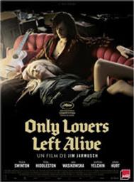 Only lovers left alive / Jim Jarmusch, réal., scén. | Jarmusch, Jim (1953-....). Metteur en scène ou réalisateur. Scénariste