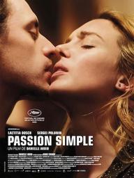 Passion simple / Danielle Arbid, réal. | Arbid, Danielle (1970-....). Metteur en scène ou réalisateur. Scénariste