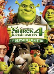 Shrek : Il était une fin. 4, Le dernier chapitre / Mike Mitchell, réal. | Mitchell, Mike. Metteur en scène ou réalisateur