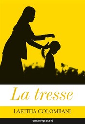 La tresse : roman / Laetitia Colombani | Colombani, Laetitia (1976-....). Auteur